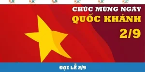 Đại Lễ 2/9 - Sự Kiện Độc Quyền Cực Hấp Dẫn Tại KJC