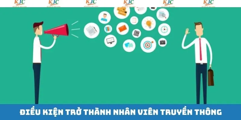 Những yêu cầu dành cho nhân viên truyền thông