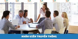 Nhân Viên Truyền Thông - Cầu Nối Quan Trọng Tại KJC