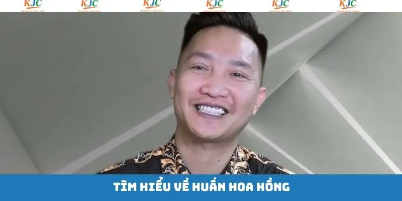 Thông tin chung về nhân vật Huấn Hoa Hồng