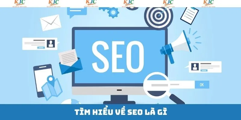 SEO là gì - Một vài thông tin cơ bản cần biết